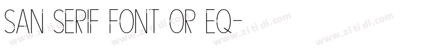 San Serif font or eq字体转换